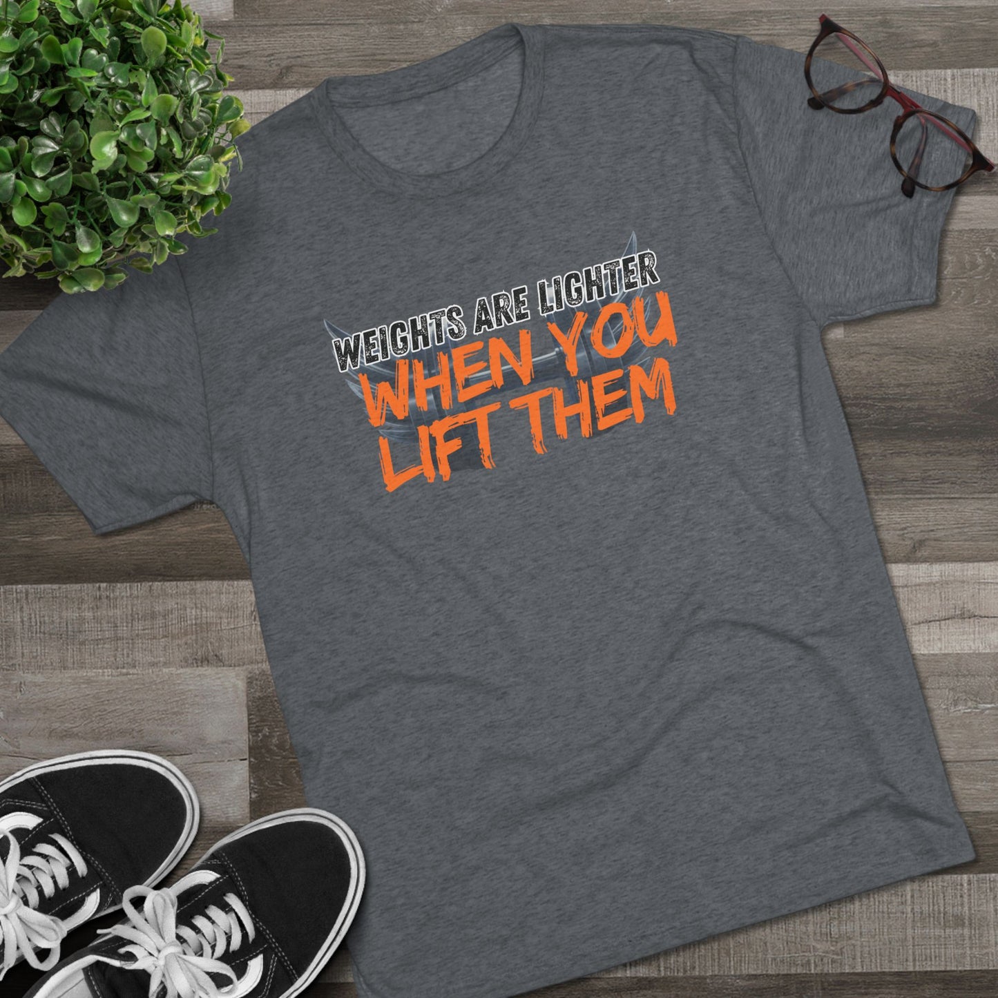 Weights are Lighter When you Lift Them - Tri-blend Gym Tee