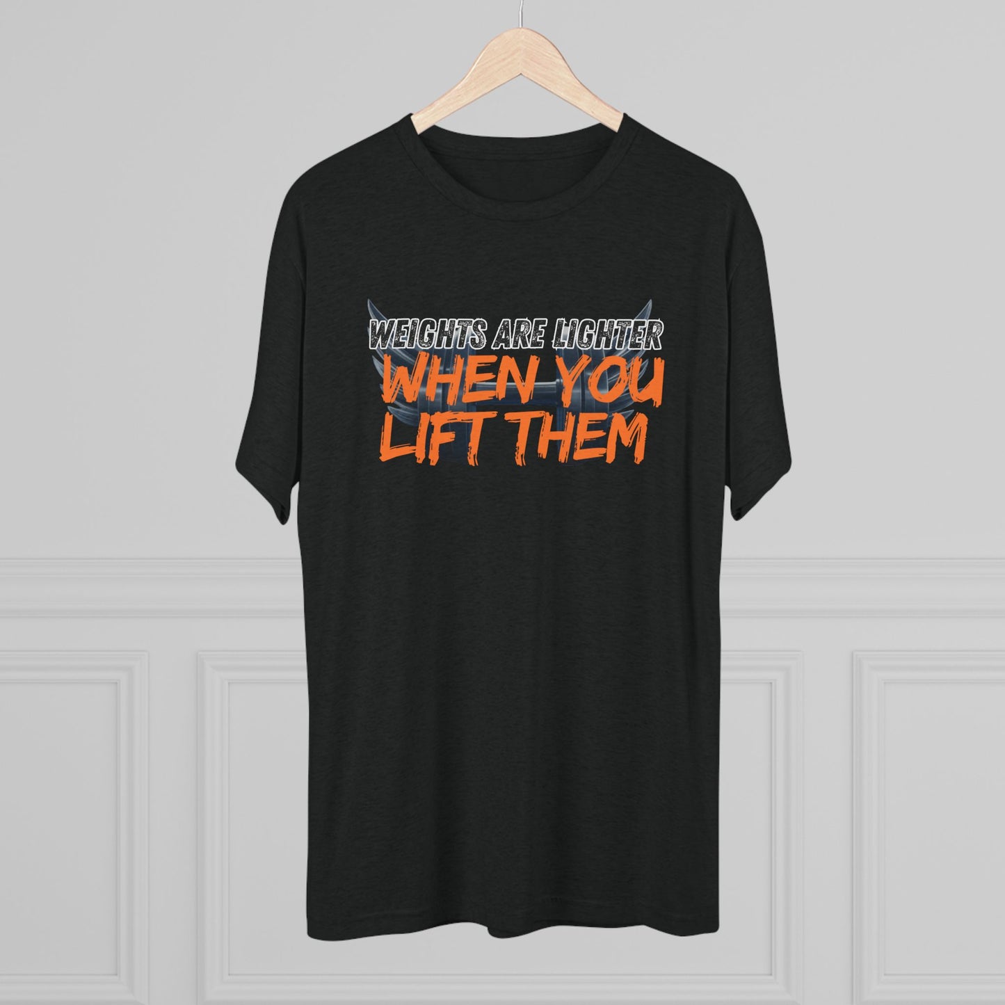 Weights are Lighter When you Lift Them - Tri-blend Gym Tee