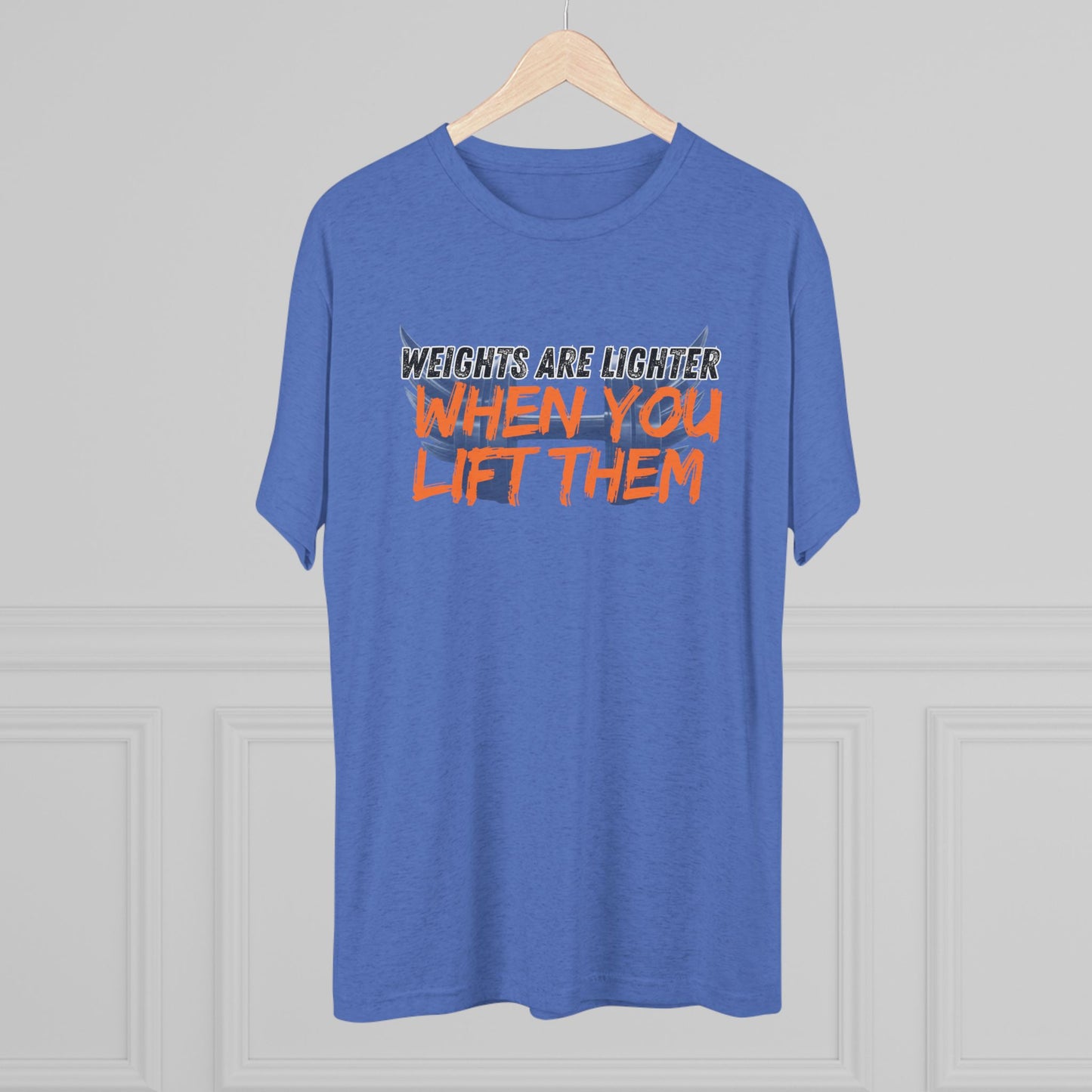 Weights are Lighter When you Lift Them - Tri-blend Gym Tee