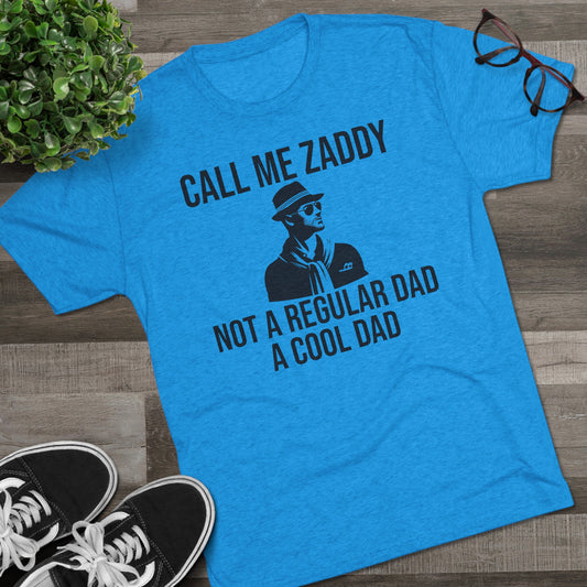 I’m a Zaddy T-Shirt – Cool Dad Edition, Soft Tri-Blend Fabric, Premium Fit
